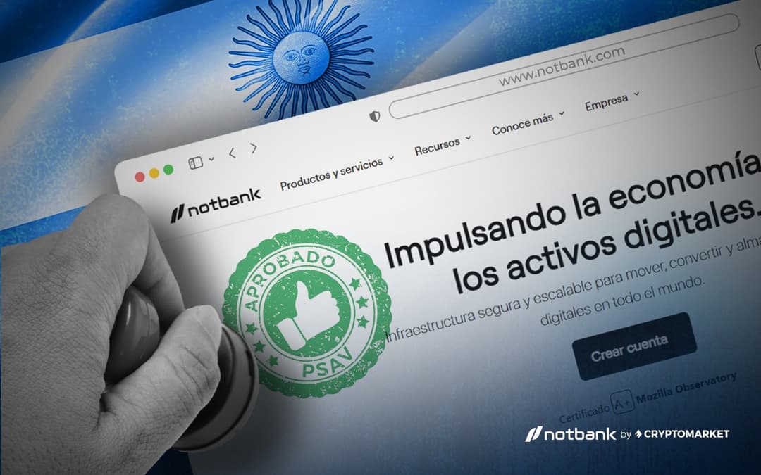 🚀 Notbank by CryptoMarket logra licencia PSAV en Argentina